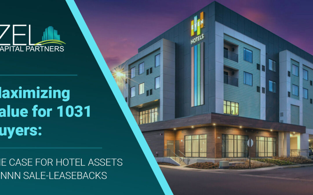 Maximizing Value for 1031 Buyers: The Case for Hotel Assets in NNN Sale-Leasebacks